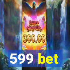 599 bet